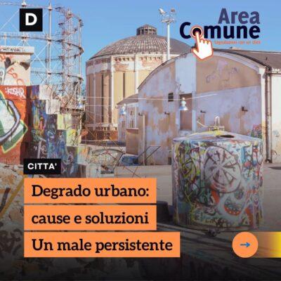 Area Comune - Degrado Urbano, parliamone