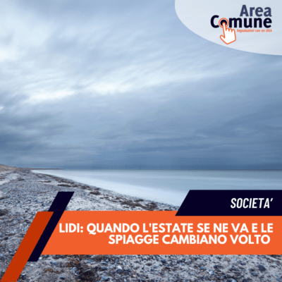 Area Comune- Lidi: quando l'estate se ne va e le spiagge cambiano volto