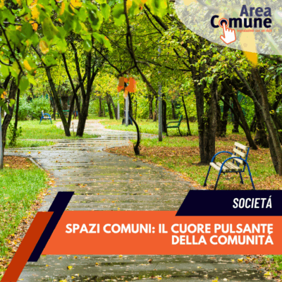 AREA COMUNE: Spazi comuni: il cuore pulsante della comunità